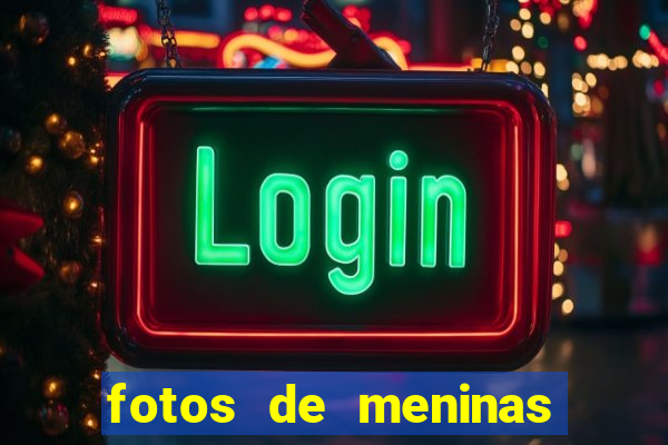 fotos de meninas bonitas sem